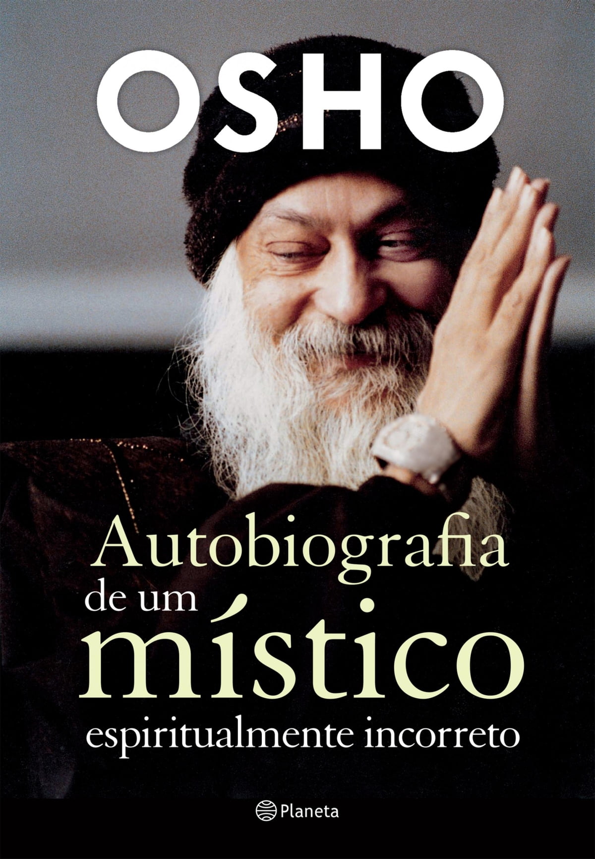 Autobiografia de um místico espiritualmente incorreto